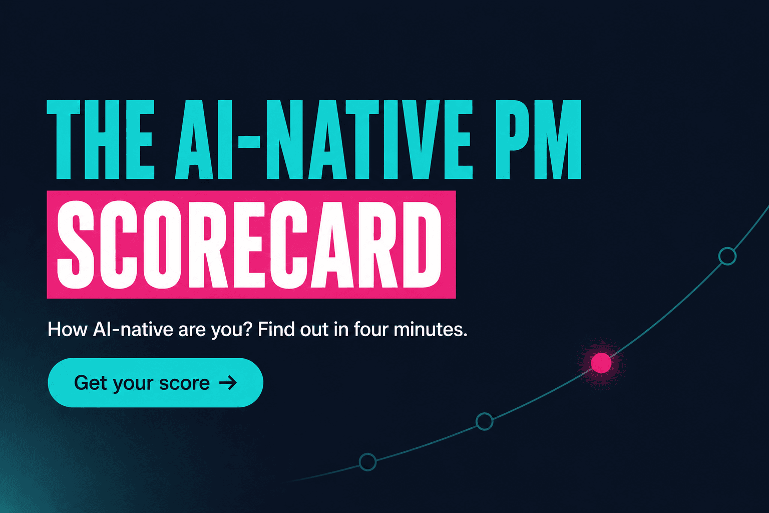 The AI-Native PM Scorecard